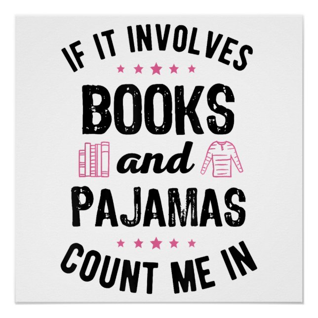 If It Involves Books and Pyjamas Book Lover Bookwo Poster (Front)