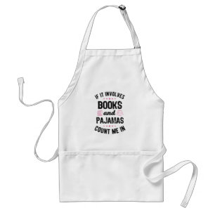 If It Involves Books and Pyjamas Book Lover Bookwo Standard Apron
