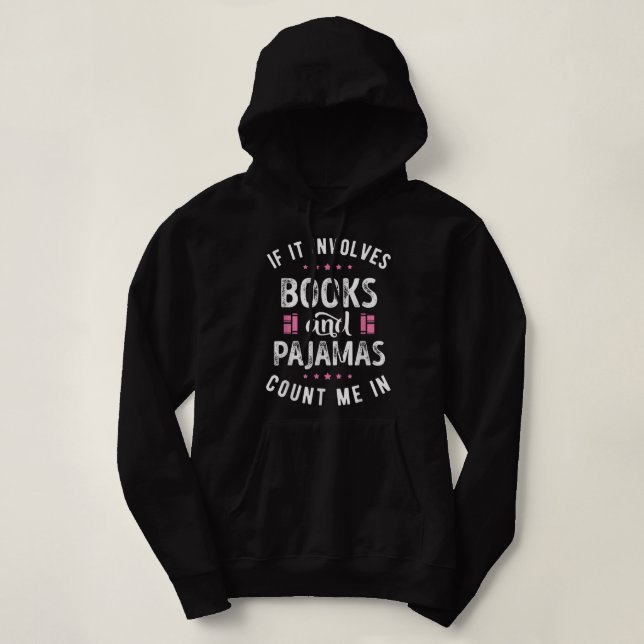 If It Involves Books and Pyjamas T shirt Book Love (Design Front)