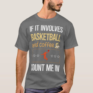 If It Involves Coffee And Basketball  T-Shirt