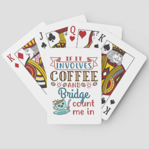If It Involves Coffee and Bridge Cute Card Game