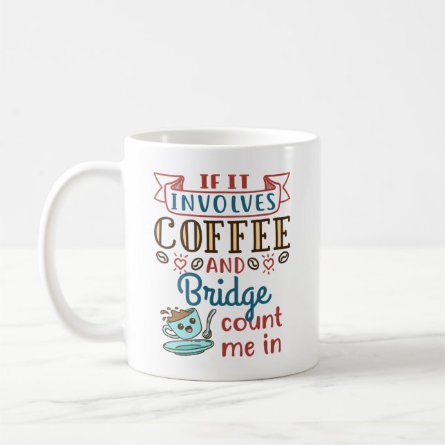 If It Involves Coffee and Bridge Cute Card Game Mug (Left)