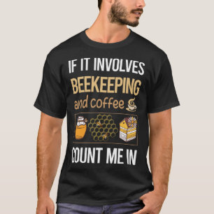 If It Involves Coffee Beekeeping Beekeeper Apicult T-Shirt