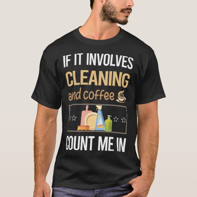 If It Involves Coffee Cleaning T-Shirt (Front)