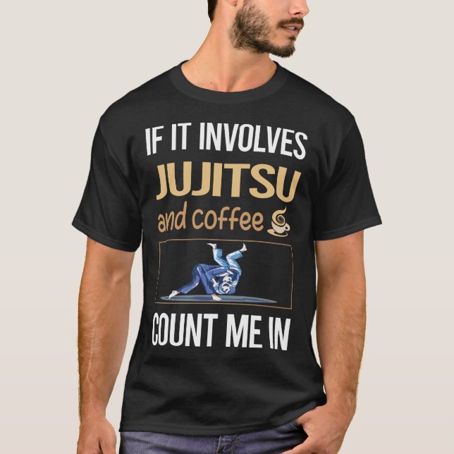 If It Involves Coffee Jujitsu Ju Jitsu Jiujitsu Ji T-Shirt (Front)