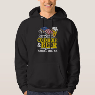 If It Involves Cornhole & Beer Count Me In Usa Fla Hoodie