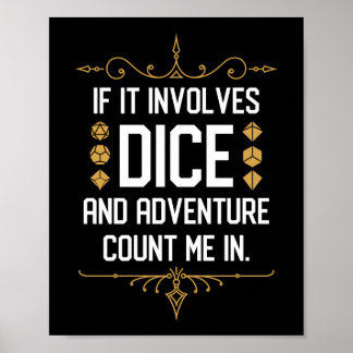If It Involves Dice Count Me In Funny Tabletop RPG Poster