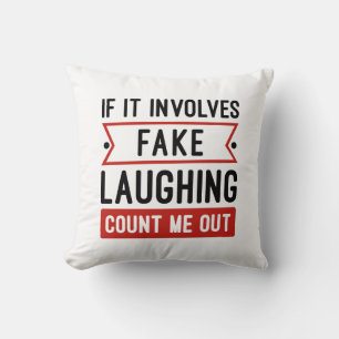 If It Involves Fake Laughing Cushion