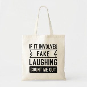 If It Involves Fake Laughing Tote Bag
