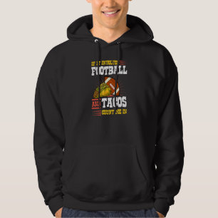 If It Involves Football And Tacos Count Me In Hoodie