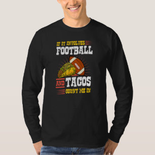 If It Involves Football And Tacos Count Me In T-Shirt