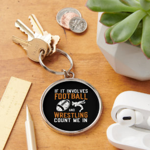 If It Involves Football And Wrestling Count Me Key Ring