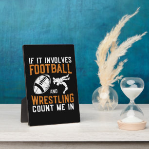 If It Involves Football And Wrestling Count Me Plaque
