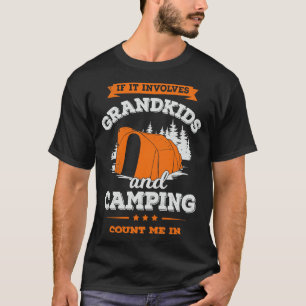 If It Involves Grandkids And Camping Count Me In T-Shirt