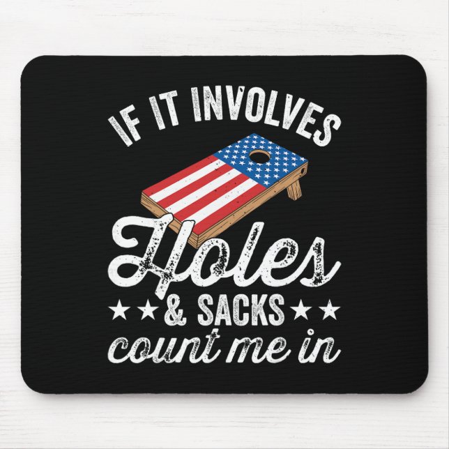 If It Involves Holes And Sacks - Cornhole Player 4 Mouse Pad (Front)