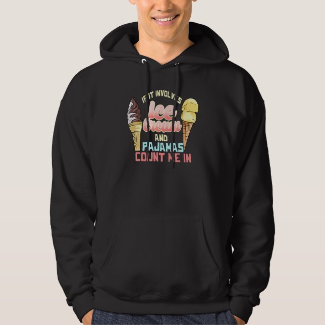If It Involves Ice Cream Pyjamas Ice Cream Party Hoodie (Front)