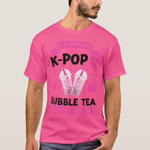 If It Involves K-Pop Bubble Tea K-Pop T-Shirt