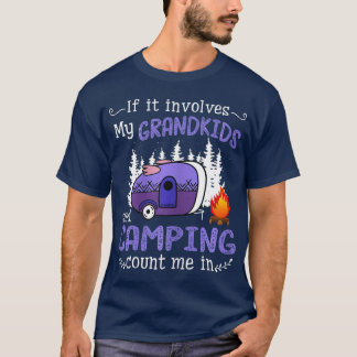 If It Involves My Grandkids And Camping Count Me T-Shirt