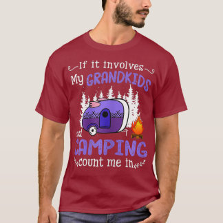 If It Involves My Grandkids And Camping Count Me T-Shirt