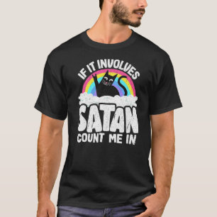If It Involves Satan Count Me In Cat Heavy Metal R T-Shirt