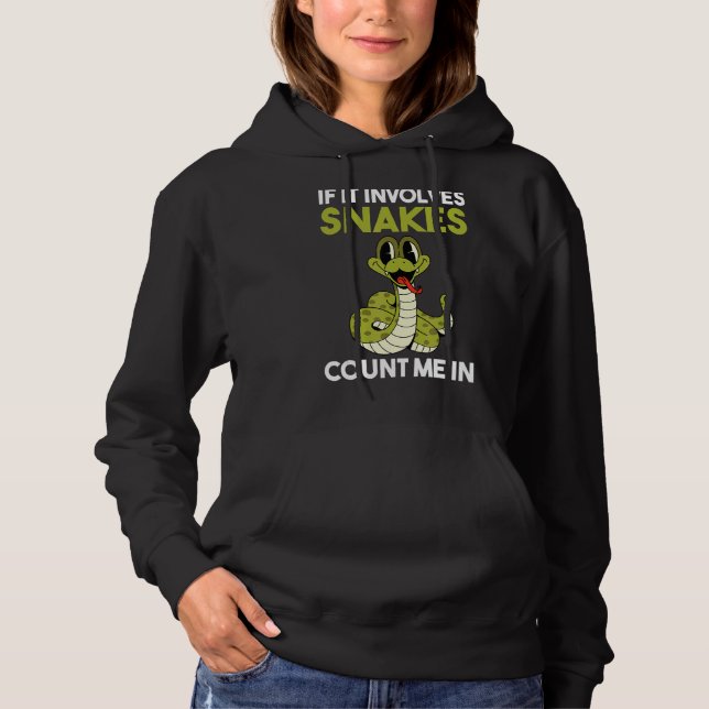 If It Involves Snakes Count Me In Hoodie (Front)