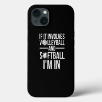 If It Involves Volleyball And Softball IM In