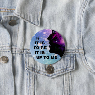 "If it is to be ... it is up to me" Keychain 7.5 Cm Round Badge