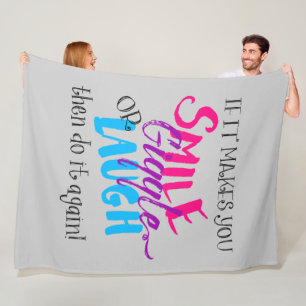 If it makes you Smile Giggle or Laugh Any Colour Fleece Blanket