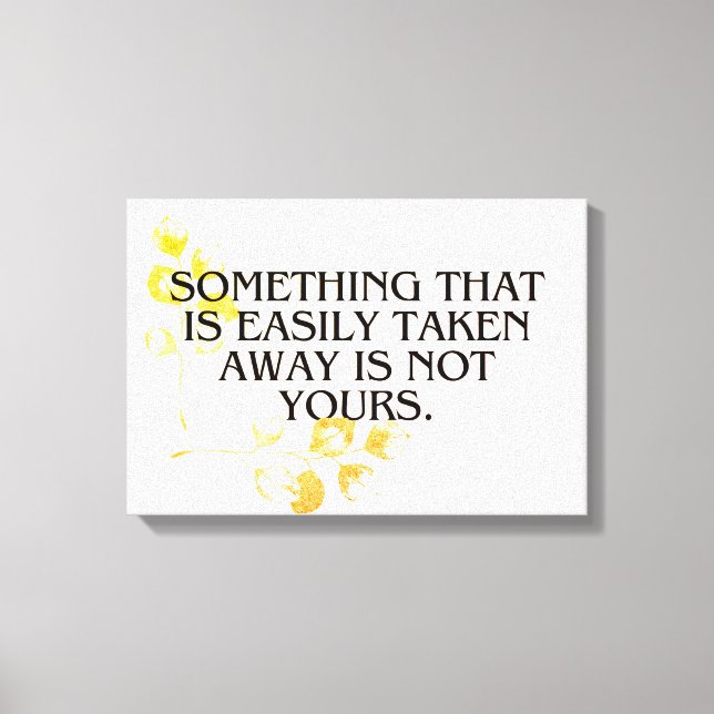 If It’s Easily Taken, It Was Never Yours” – Elegan Canvas Print (Front)
