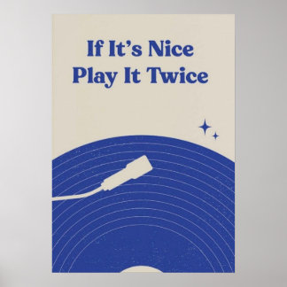 If It’s Nice Play It Twice Quote | Music Lover Gif Poster