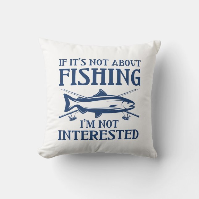 If It’s Not About Fishing Cushion (Front)