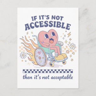 If it’s not accessible then it’s not acceptable postcard