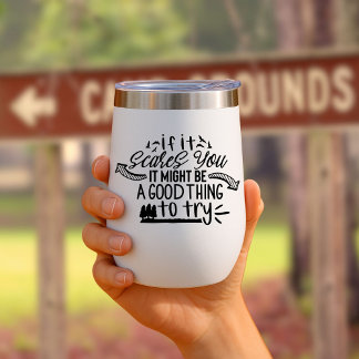 If it scares you it might be a Travel Mug