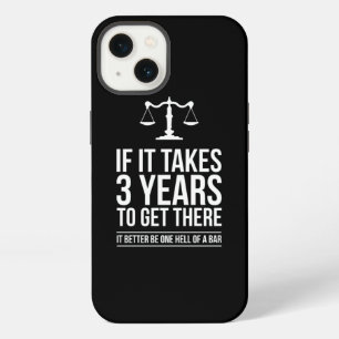 If It Takes 3 Years To Get There It Lawyer Funny S iPhone 13 Case