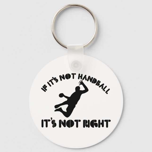 If it's not handball it's not right key ring (Front)