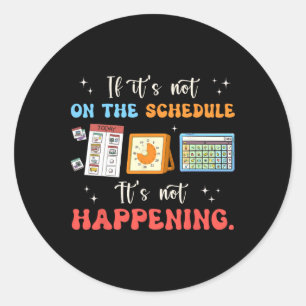 If Its Not On The Schedule Non-speaking Autism Awa Classic Round Sticker
