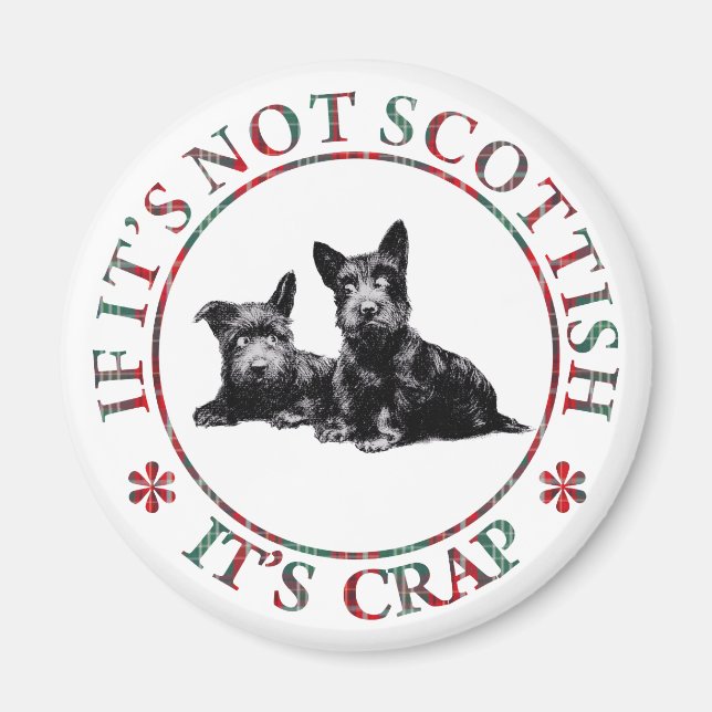 IF IT'S NOT SCOTTISH, IT'S CRAP MAGNET (Front)
