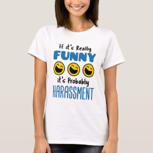 If It's Really Funny Probably Harassment HR T-Shirt