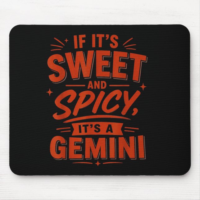 If Its Sweet And Spicy Its A Gemini Mouse Pad (Front)