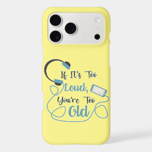 If it's too loud, you're too old music funny quote