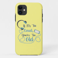 If it's too loud, you're too old music funny quote