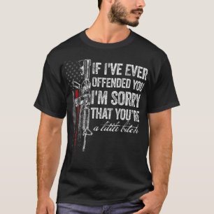 If I've Ever Offended You I'm Sorry American Flag T-Shirt