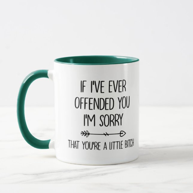If I've Ever Offended You I'm Sorry That You're... Mug (Left)