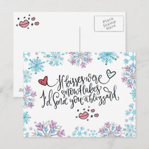 If Kisses were Snowflakes I'd Send You a Blizzard Postcard