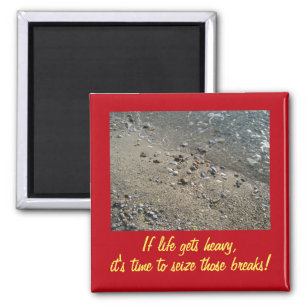 If life gets heavy Inspirational Magnet (2)