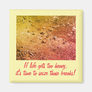 If life gets too heavy Inspirational Magnet (2)