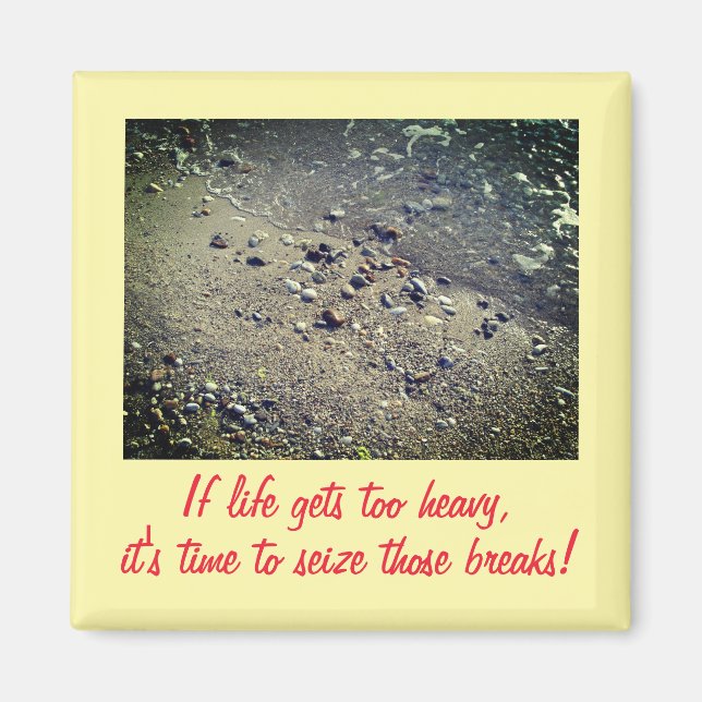 If life gets too heavy Inspirational Magnet (2) (Front)