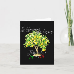 If Life Gives Lemons Makes A Limoncello Per Favore Card