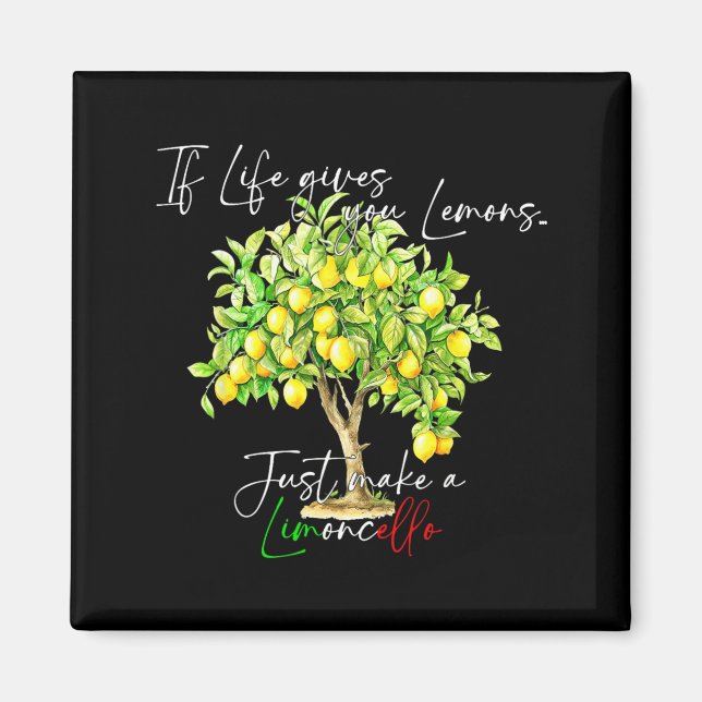 If Life Gives Lemons Makes A Limoncello Per Favore Magnet (Front)