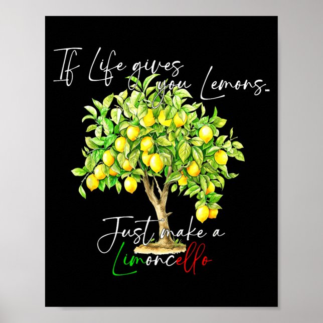 If Life Gives Lemons Makes A Limoncello Per Favore Poster (Front)